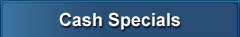 Cash Specials